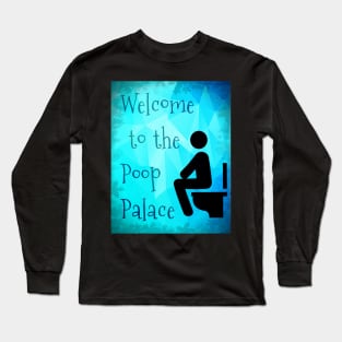 Poop palace Long Sleeve T-Shirt